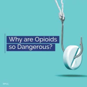 Why-are-Opioids-so-Dangerous?